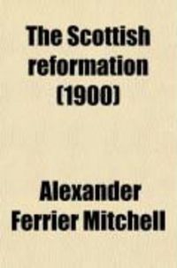 Produktbild: The Scottish Reformation (1900)