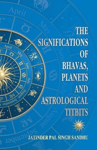 Produktbild: The Significations of Bhavas, Planets and Astrological Titbits