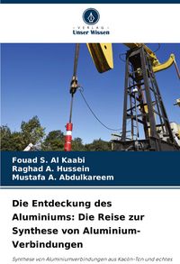 Produktbild: Die Entdeckung des Aluminiums: Die Reise zur Synthese von Aluminium-Verbindungen