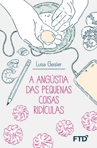Produktbild: A ang&uacute;stia das pequenas coisas rid&iacute;culas