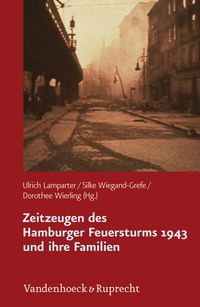 Produktbild: Zeitzeugen des Hamburger Feuersturms 1943 und ihre Familien