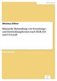 Produktbild: Bilanzielle Behandlung von Forschungs- und Entwicklungskosten nach HGB, IAS und US-GAAP