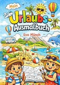 Produktbild: Urlaubs - Ausmalbuch f&uuml;r Kinder ab 5 Jahren