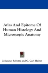 Produktbild: Atlas and Epitome of Human Histology and Microscopic Anatomy