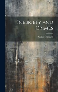 Produktbild: Inebriety and Crimes