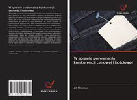 Produktbild: W sprawie por&oacute;wnania konkurencji cenowej i ilo&iquest;ciowej
