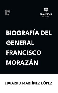 Produktbild: Biograf&iacute;a del General Francisco Moraz&aacute;n