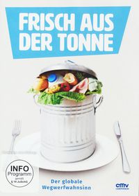 Bild vom Artikel Frisch aus der Tonne - Der globale Wegwerfwahnsinn vom Autor Klaudia Fischer