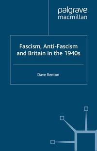 Produktbild: Fascism, Anti-Fascism and Britain in the 1940s