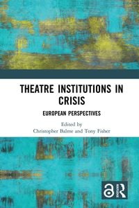 Produktbild: Theatre Institutions in Crisis