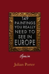 Produktbild: 149 Paintings You Really Should See in Europe - Spain