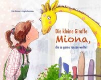 Produktbild: Die kleine Giraffe MIONA, die so gerne tanzen wollte