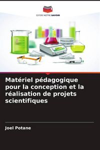 Produktbild: Mat&eacute;riel p&eacute;dagogique pour la conception et la r&eacute;alisation de projets scientifiques