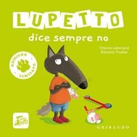 Produktbild: Lupetto dice sempre no. Amico lupo. Ediz. limitata