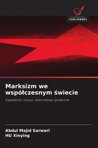 Produktbild: Marksizm we wsp&oacute;&iquest;czesnym &iquest;wiecie