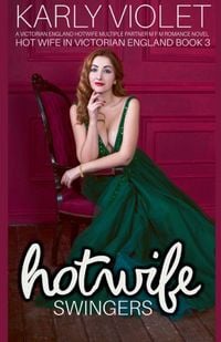 Produktbild: Hot Wife Swingers - A Victorian England Hotwife Multiple Partner M F M Romance Novel
