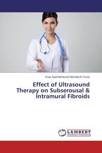 Produktbild: Effect of Ultrasound Therapy on Subserousal & Intramural Fibroids