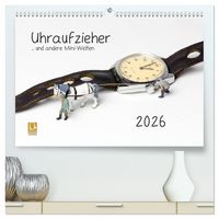 Produktbild: Uhraufzieher ... und andere Mini-Welten (hochwertiger Premium Wandkalender 2026 DIN A2 quer), Kunstdruck in Hochglanz
