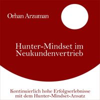 Produktbild: Hunter-Mindset im Neukundenvertrieb