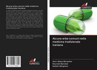 Produktbild: Alcune erbe comuni nella medicina tradizionale iraniana