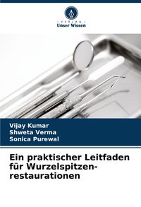 Produktbild: Ein praktischer Leitfaden f&uuml;r Wurzelspitzen- restaurationen