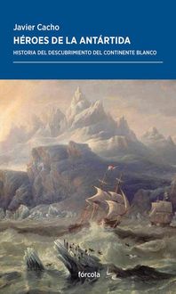 Produktbild: H&eacute;roes de la Ant&aacute;rtida : historia del descubrimiento del continente blanco