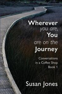 Produktbild: Wherever You Are, You Are On The Journey