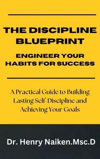 Produktbild: The Discipline Blueprint - Engineer Your Habits for Success