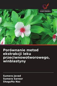 Produktbild: Por&oacute;wnanie metod ekstrakcji leku przeciwnowotworowego, winblastyny