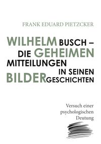 Produktbild: Wilhelm Busch &ndash; Die geheimen Mitteilungen in seinen Bildergeschichten