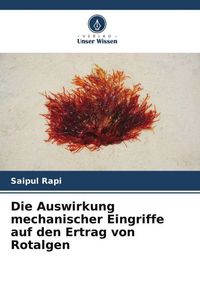 Produktbild: Die Auswirkung mechanischer Eingriffe auf den Ertrag von Rotalgen