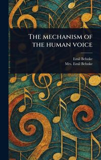 Produktbild: The Mechanism of the Human Voice