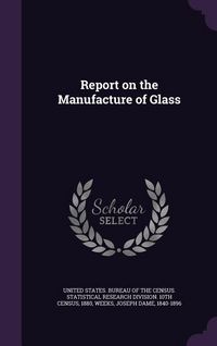 Produktbild: Report on the Manufacture of Glass