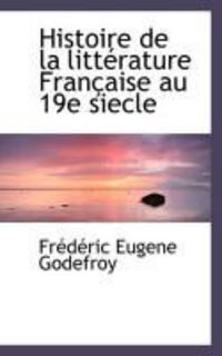Produktbild: Histoire de La Litt Rature Fran Aise Au 19e Siecle