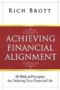 Produktbild: Achieving Financial Alignment: 30 Biblical Principles for Ordering Your Financial Life