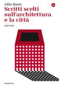 Produktbild: Scritti scelti sull'architettura e la citt&agrave; 1956-1972