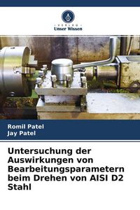 Produktbild: Untersuchung der Auswirkungen von Bearbeitungsparametern beim Drehen von AISI D2 Stahl