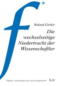 Produktbild: Girtler, R: Die wechselseitige Niedertracht der Wissenschaft