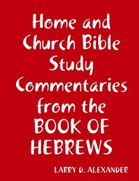 Produktbild: Home and Church Bible study commentaries from the Book of Hebrews