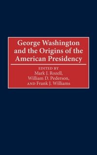 Produktbild: George Washington and the Origins of the American Presidency