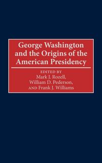 Produktbild: George Washington and the Origins of the American Presidency