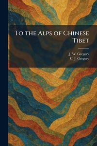 Produktbild: To the Alps of Chinese Tibet