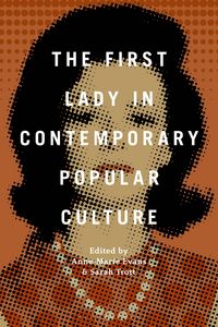 Produktbild: The First Lady in Contemporary Popular Culture