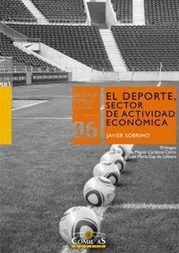 Produktbild: El deporte, sector de actividad econ&oacute;mica : estructuraci&oacute;n de uno de los sectores con mayor potencial
