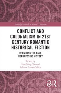 Produktbild: Conflict and Colonialism in 21st Century Romantic Historical Fiction