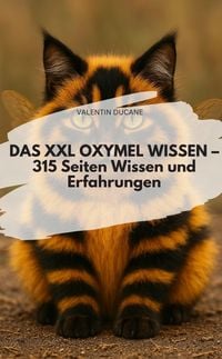 Produktbild: DAS XXL OXYMEL WISSEN - 315 Seiten Wissen und Erfahrungen