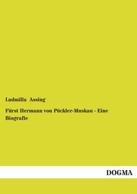 Produktbild: F&uuml;rst Hermann von P&uuml;ckler-Muskau - Eine Biografie