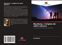 Produktbild: Big Bang : l'origine de notre univers