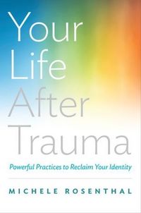 Produktbild: Your Life After Trauma: Powerful Practices to Reclaim Your Identity