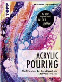 Produktbild: Acrylic Pouring. Der neue Acrylmal-Trend: BILDER gie&szlig;en!
